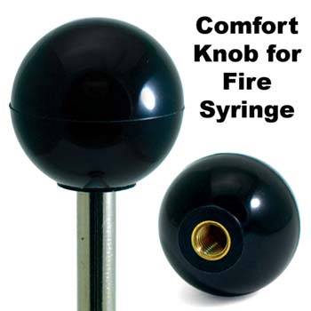 Comfort Knob for Fire Syringe